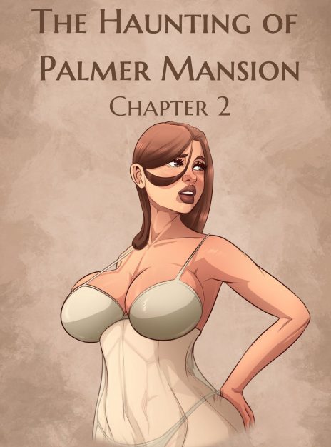The Haunting of Palmer Mansion Chapter 2 – JDSeal