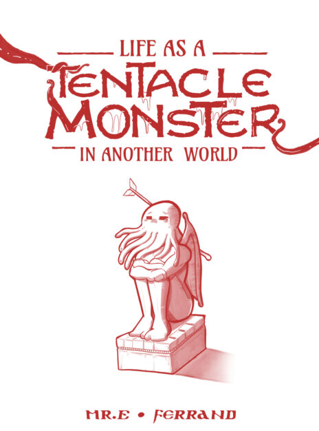 Life as a Tentacle Monster in Another World – Mr.E