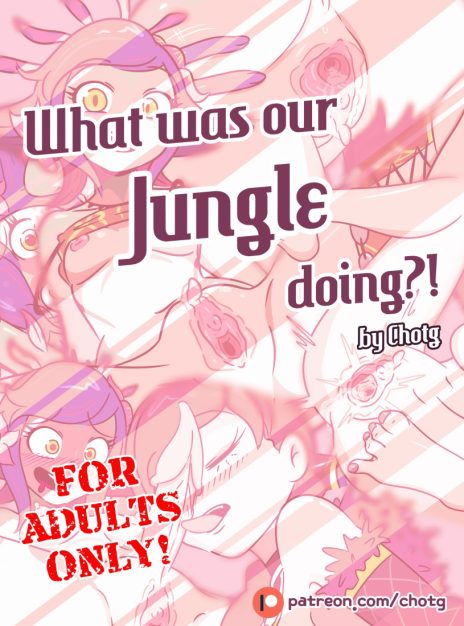 What Was Our Jungle Doing! – Chotg